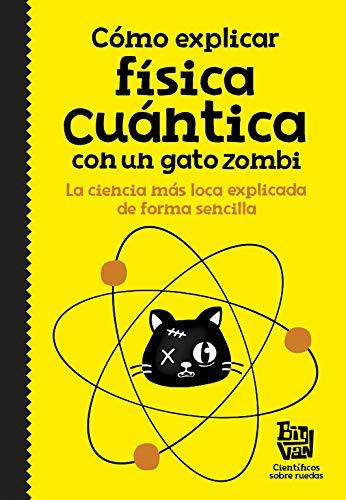 Cómo explicar física cuántica con un gato zombi (No ficción ilustrados)