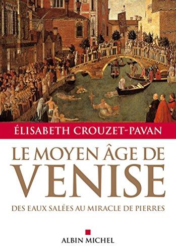 Le Moyen Age de Venise : des eaux salées au miracle de pierres