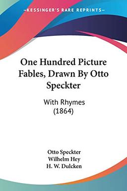 One Hundred Picture Fables, Drawn By Otto Speckter: With Rhymes (1864)