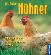 Hühner: Halten und pflegen . Über 50 Hühnerrassen im Porträt: Auswahl und Haltung. Über 50 Hühnerrassen im Porträt