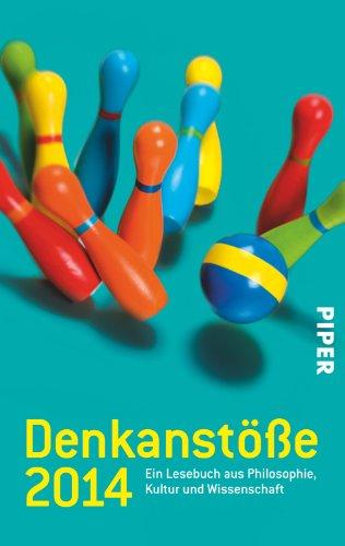 Denkanstöße 2014: Ein Lesebuch aus Philosophie, Kultur und Wissenschaft