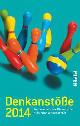 Denkanstöße 2014: Ein Lesebuch aus Philosophie, Kultur und Wissenschaft