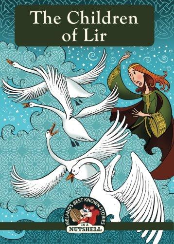 The Children of Lir (Ireland's Best Known Stories in a Nutshell)