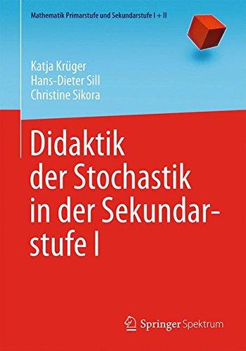 Didaktik der Stochastik in der Sekundarstufe I (Mathematik Primarstufe und Sekundarstufe I + II)