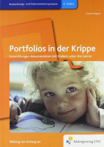 Portfolios in der Krippe: Entwicklungen dokumentieren mit Kindern unter drei Jahren Handbuch