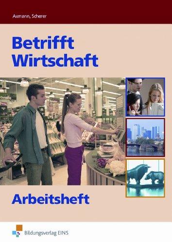 Betrifft Wirtschaft, Neubearbeitung, Arbeitsblätter