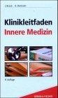 Klinikleitfaden. Innere Medizin. Untersuchung. Diagnostik. Therapie. Notfall