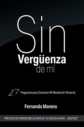 Sin Vergüenza De Mí: 27 Preguntas para Comenzar Mi Revolución Personal