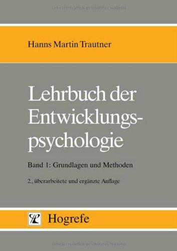 Lehrbuch der Entwicklungspsychologie, in 2 Bdn., Bd.1, Grundlagen und Methoden