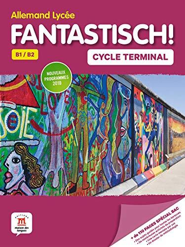 Fantastisch !, allemand lycée A2+-B2, cycle terminal : nouveaux programmes 2019