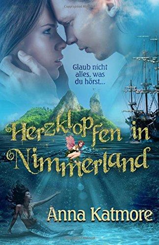 Herzklopfen in Nimmerland (Eine zauberhafte Reise)