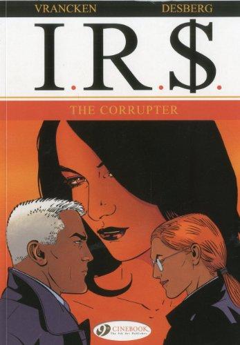 The Corrupter: I.R.$. Vol. 4 (I.R.$. 4)