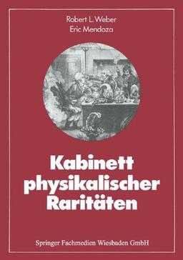 Kabinett physikalischer Raritäten: Eine Anthologie zum Mit-, Nach- und Weiterdenken (Facetten der Physik)