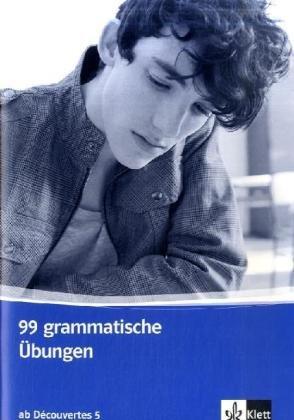 Découvertes 5. 99 grammatische Übungen, 5. Lernjahr: Für den schulischen Französischunterricht