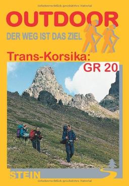 Trans-Korsika: GR 20: Der Weg ist das Ziel. Der Weg ist das Ziel