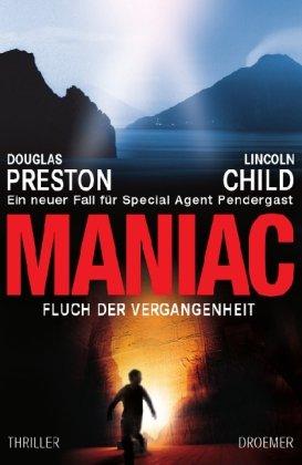 Maniac - Fluch der Vergangenheit: Ein neuer Fall für Special Agent Pendergast (Droemer)