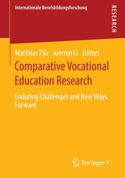 Comparative Vocational Education Research: Enduring Challenges and New Ways Forward (Internationale Berufsbildungsforschung)