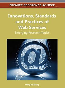 Innovations, Standards and Practices of Web Services: Emerging Research Topics