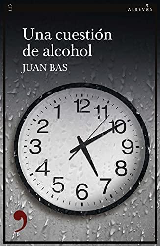 Una cuestión de alcohol (Narrativa, Band 113)