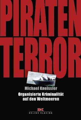 Piraten-Terror: Organisierte Kriminalität auf den Weltmeeren