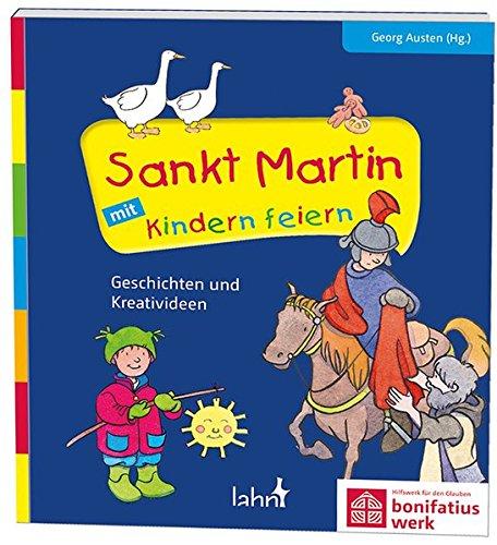 Sankt Martin mit Kindern feiern: Geschichten und Kreativideen