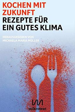 Kochen mit Zukunft: Rezepte für ein gutes Klima