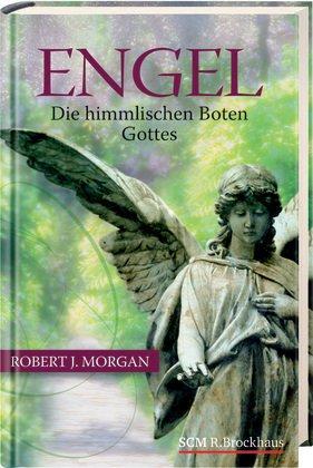 Engel: Die himmlischen Boten Gottes