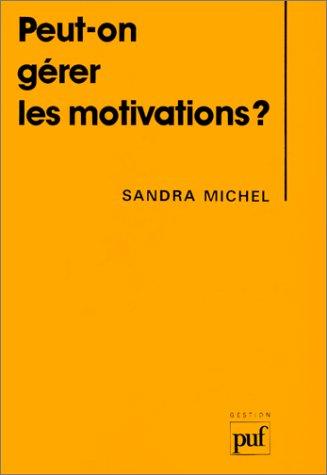 Peut-on gérer les motivations ?