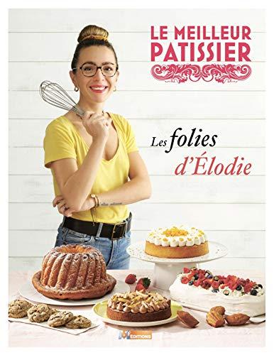 Le meilleur pâtissier : les folies d'Elodie