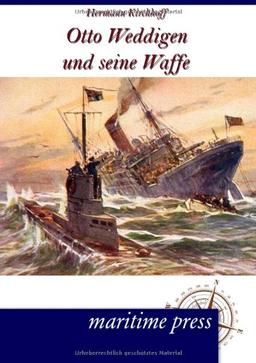 Otto Weddigen und seine Waffe