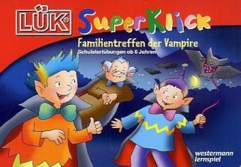 LÜK-SuperKlick: Familientreffen der Vampire: Übungen für Schulanfänger ab 6 Jahren