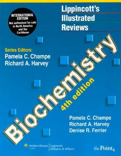 Lippincott's Illustrated Reviews: Biochemistry. International Edition (Lippincott's Illustrated Reviews Series)