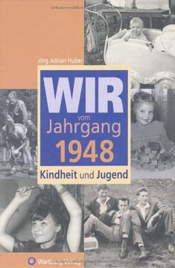 Wir vom Jahrgang 1948: Kindheit und Jugend