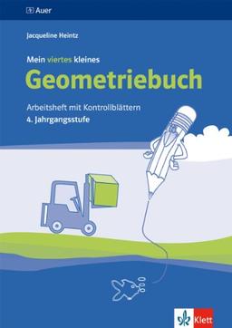 Mein viertes kleines Geometriebuch: Arbeitsheft mit Kontrollblättern für die 4. Jahrgangsstufe