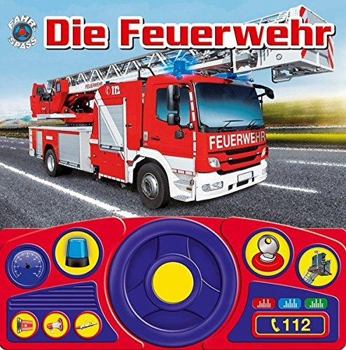 Die Feuerwehr - Lenkradbuch mit beweglichem Lenkrad und Geräuschen