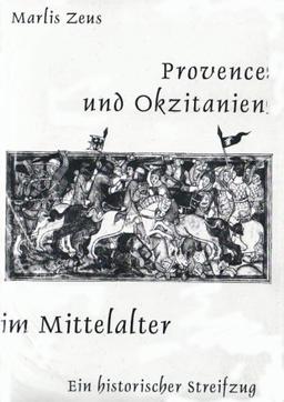 Provence und Okzitanien im Mittelalter. Ein historischer Streifzug