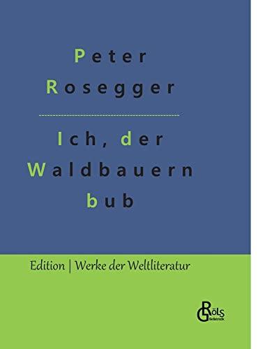 Als ich noch der Waldbauernbub war (Edition Werke der Weltliteratur - Hardcover)