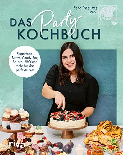 Das Party-Kochbuch: Fingerfood, Buffet, Candy Bar, Brunch, BBQ und mehr für das perfekte Fest. Schnelles Partyessen zum Vorbereiten: Geburtstagsparty, Kindergeburtstag, Babyshower, Mottoparty