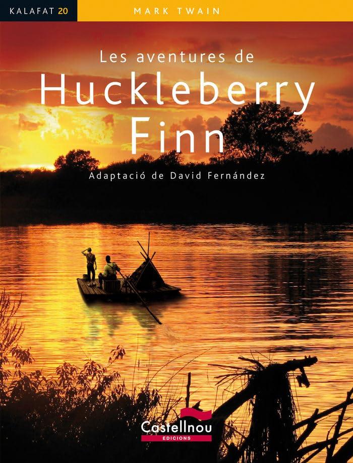 Les aventures de Huckleberry Finn (Col·lecció Kalafat, Band 20)