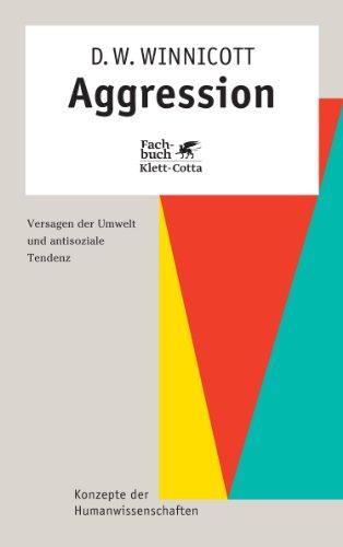 Aggression: Versagen der Umwelt und antisoziale Tendenz