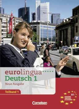 eurolingua - Deutsch als Fremdsprache - Neue Ausgabe: A1: Teilband 1 - Kurs- und Arbeitsbuch: Deutsch als Fremdsprache. Einheit 1-8