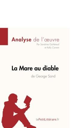 La Mare au diable de George Sand (Analyse de l'œuvre) : Analyse complète et résumé détaillé de l'oeuvre