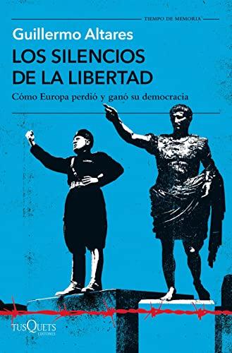 Los silencios de la libertad: Cómo Europa perdió y ganó su democracia (Tiempo de Memoria)