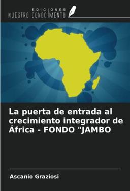 La puerta de entrada al crecimiento integrador de África - FONDO "JAMBO