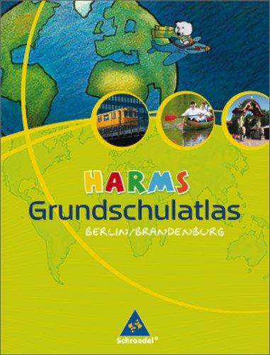 HARMS Grundschulatlas: Ausgabe 2008 für Berliner und Brandenburger Grundschulen