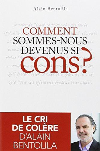 Comment sommes-nous devenus si cons ?