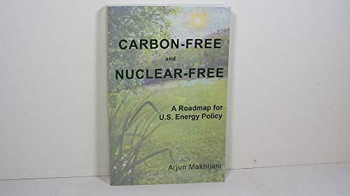 Carbon-Free and Nuclear-Free: A Roadmap for U.S. Energy Policy