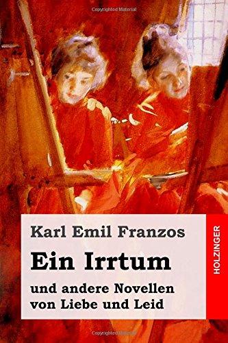 Ein Irrtum: und andere Novellen von Liebe und Leid