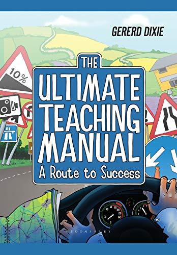 The Ultimate Teaching Manual: A route to success for beginning teachers