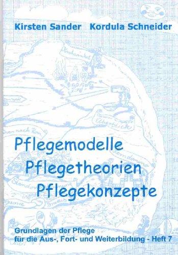 Pflegemodelle, Pflegetheorien, Pflegekonzepte